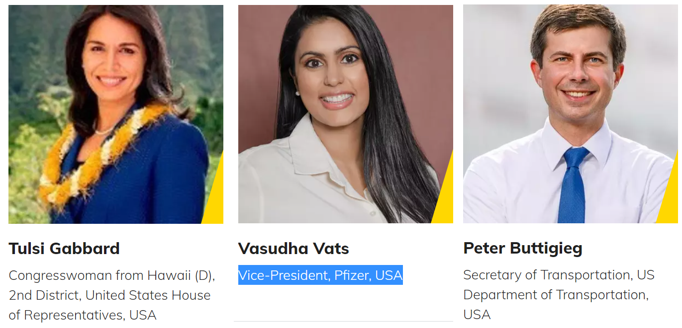 Tulsi Gabbard Vasudha Vats Peter Buttigieg

Congresswoman from Hawaii (0D), ice-President, Pfizer, USA Secretary of Transportation, US
2nd District
of Repreg

  
   

. United States House partment of Transportation,

>ntatives, USA USA