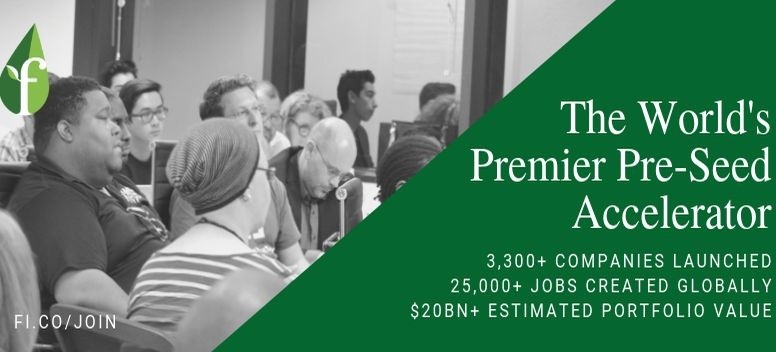 4 The World's
~~ Premier Pre-Seed
Accelerator

3.300+ COMPANIES LAUNCHED
25,000+ JOBS CREATED GLOBALLY
$20BN+ ESTIMATED PORTFOLIO VALUE