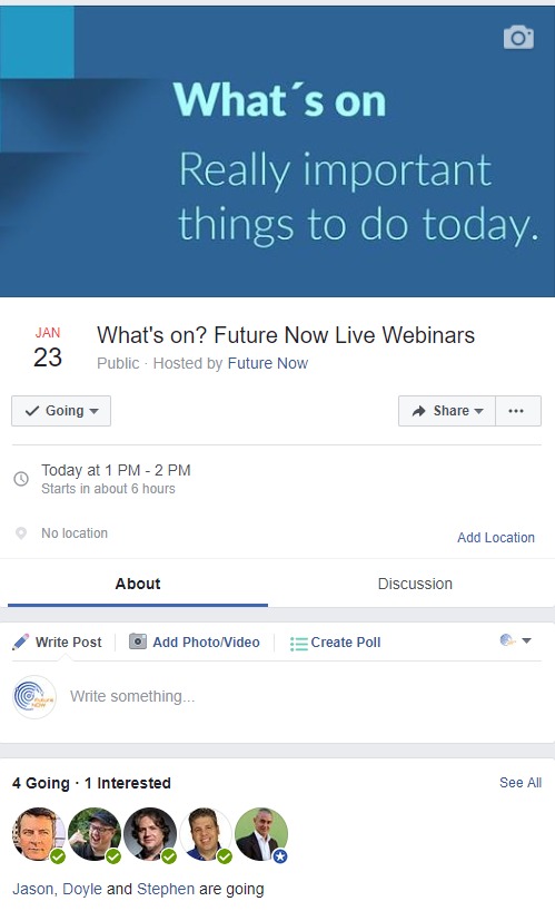 HE EET

2 y important
things to do today.

 

What's on? Future Now Live Webinars

23

+ Goma - » share

 

Pu

About Fane
# weno port [8 Ace Protons Cvate poi -
4Going 1 Interested Seo M1

cela