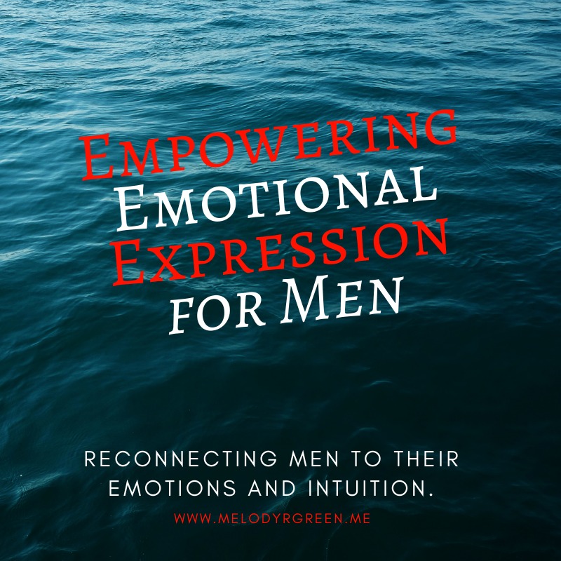 RECONNECTING MEN TO THEIR
EMOTIONS AND INTUITION.