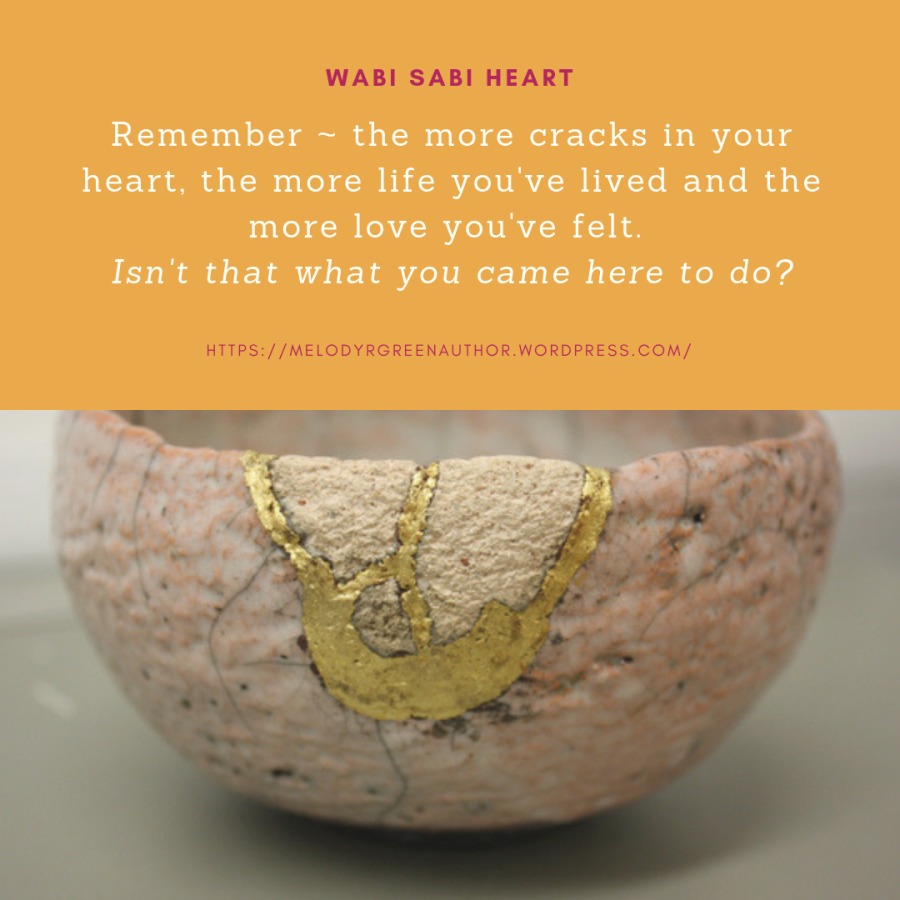 WABI SABI HEART

 

MELODYRGREENAUTHOR WORDPRESS COM/
