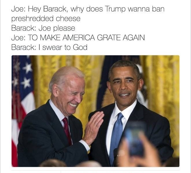 Joe: | hid all the pens from Trump
Obama: Why?

Joe: Because he bringing his own.
Obama: 7???

Joe: HE'S BRINGING HIS OWN PENCE