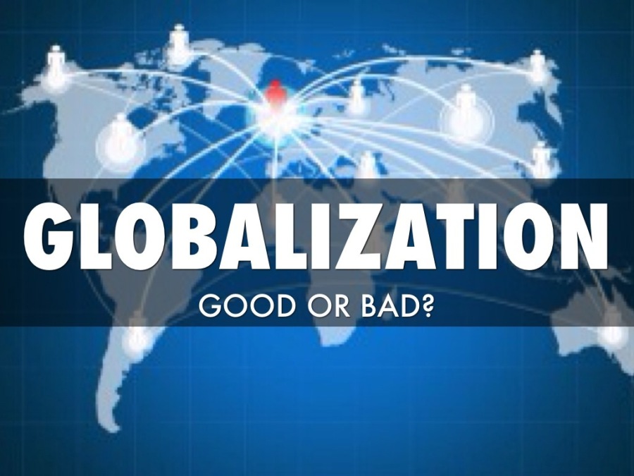 GLOBALIZATION

GOOD OR BAD?
\ 4 la
