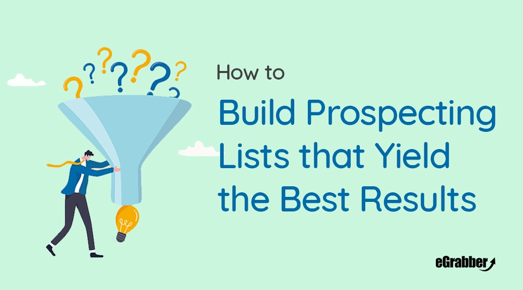 ? ? 2. How to

Build Prospecting
23 Lists that Yield
K the Best Results

eGrabber