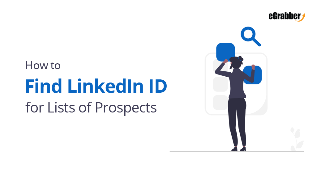 How to

Find LinkedIn ID

for Lists of Prospects