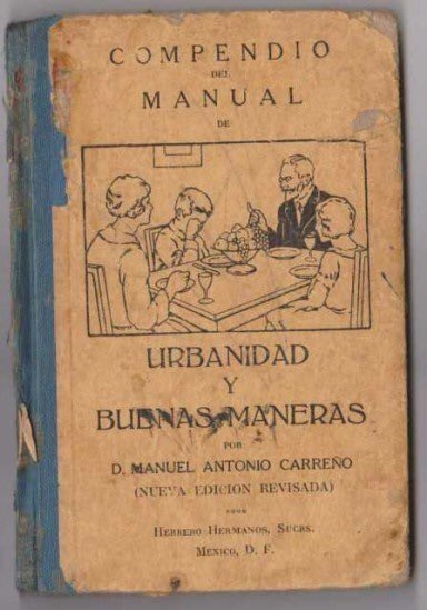 COMPENDIO

URBANIDAD
>
BLRNASAMANERAS

D. MANUEL ANTONIO CARRERO

(NUE*A EDICION. RENISADA)