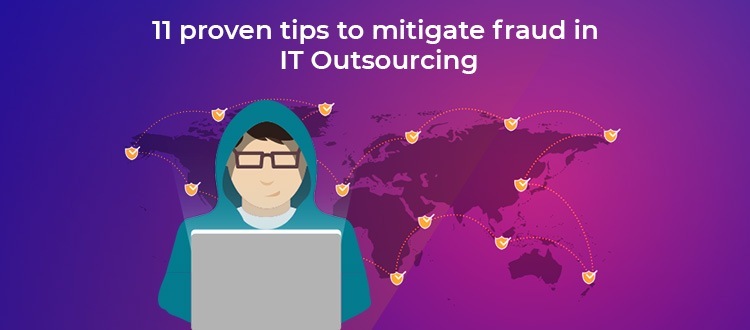 1 proven tips to mitigate fraud in
IT Outsourcing