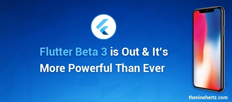 Flutter Beta 3 is Out & It's
More Powerful Than Ever