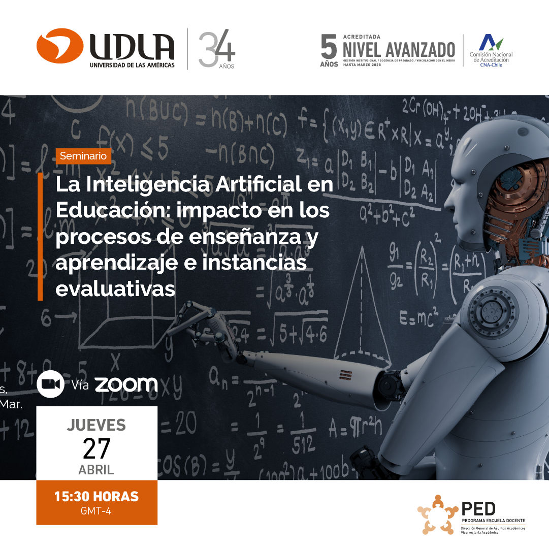 Seminario

La Inteligencia Artificial en
Educacion: impacto-en los
procesos de ensenanzay
aprendizaje e instancias
evaluativas

15:30 HORAS

GMT-4