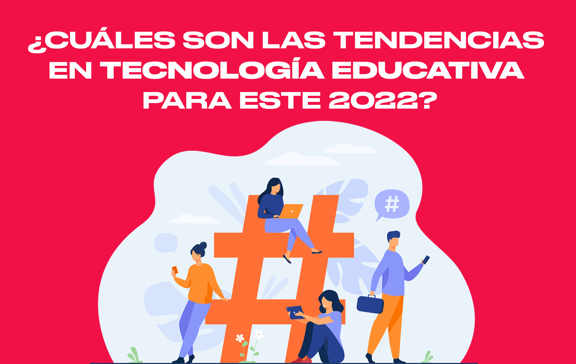 cCUALES SON LAS TENDENCIAS
EN TECNOLOGIA EDUCATIVA

PARA ESTE 20227