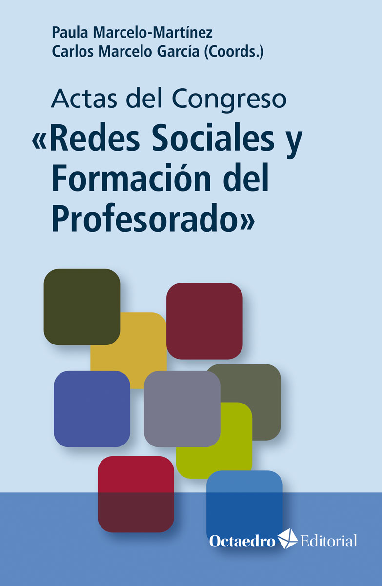 Paula Marcelo-Martinez
Carlos Marcelo Garcia (Coords.)

Actas del Congreso
«Redes Sociales y
Formacion del

Profesorado»

Octaedro LS Se HGIE|