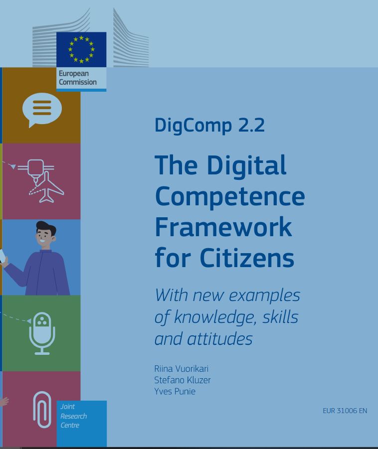 DigComp 2.2

The Digital
Competence
Framework
for Citizens

With new examples
of knowledge, skills
and attitudes

Stefano Kluzer
Yves Puriie