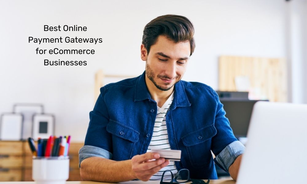 Best Online
Payment Gateways
for eCommerce A
=

Businesses