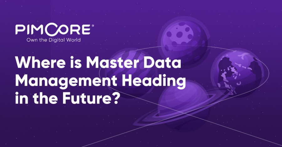 desl

Where is Master Data
Management Heading
in the Future?