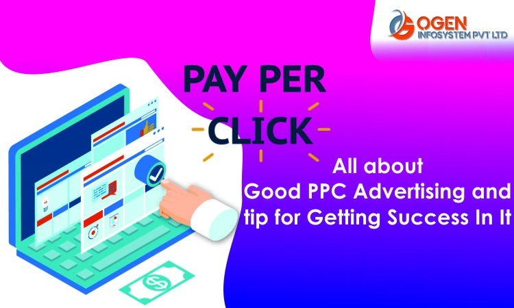 NET

Good PPC Advertising and
tip for Getting Success In It
