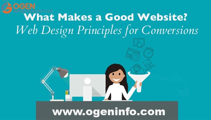 What Makes a Good Website?
Web Design Principles for Conversions

ST

www.ogeninfo.com