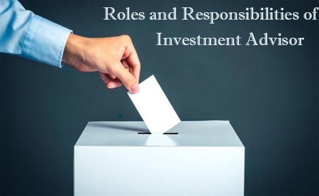 Roles and Responsibilities of

   

Investment Advisor