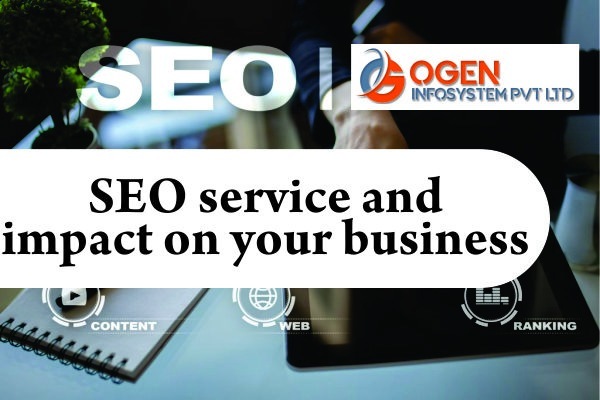 SEO service and
impact on your business