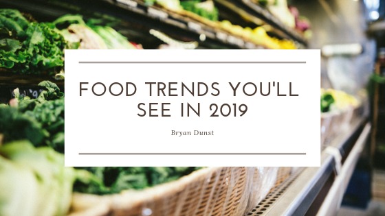 4

Nr

FOOD TRENDS YOU'LL
SEE IN 2019