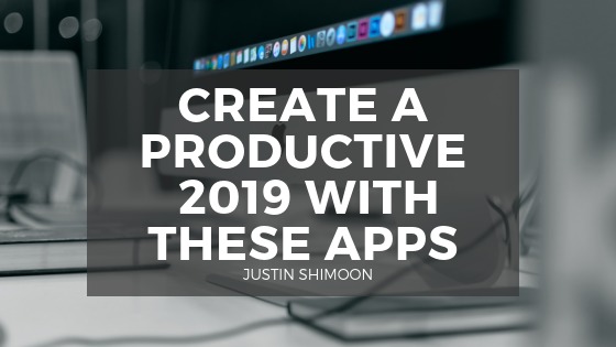 a om
CREATE A

PRODUCTIVE

2019 WITH

i THESE APPS