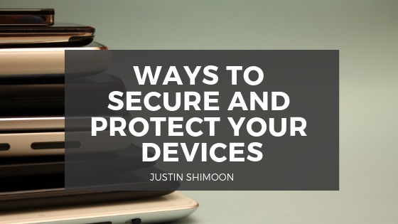dl WAYS TO
SECURE AND
—— PROTECT YOUR
DEVICES

JUSTIN SHIMOCN