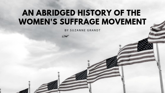 AN ABRIDGED HISTORY OF THE
WOMEN'S SUFFRAGE MOVEMENT =