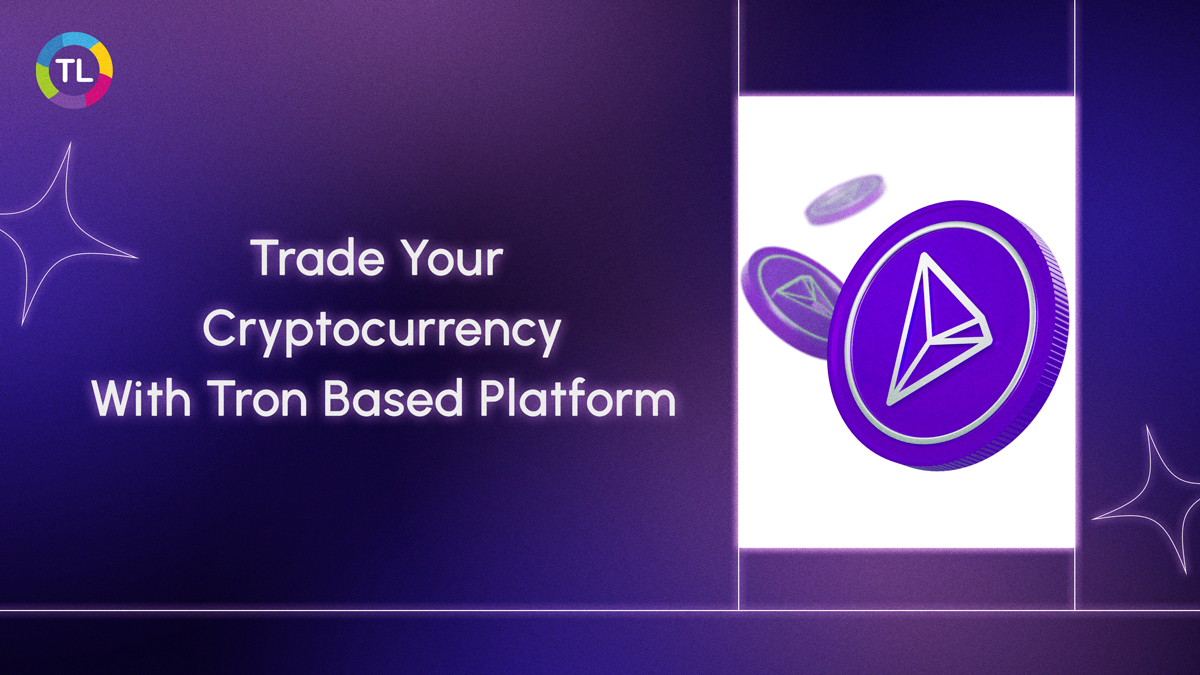 2

Trade Your
Cryptocurrency
With Tron Based Platform