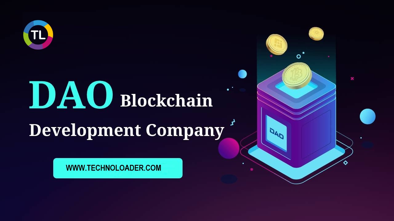 m0

°
DAO Blockchain i

Development Company i

WWW.TECHNOLOADER.COM