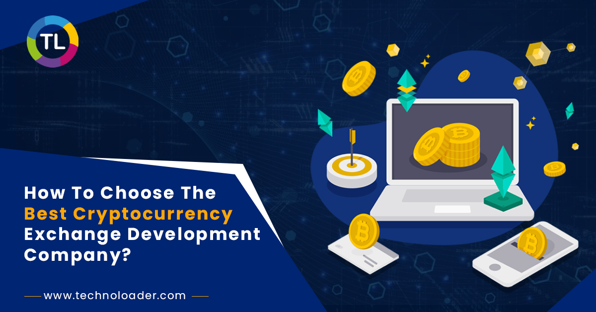 Q)

    
 

How To Choose The
Best Cryptocurrency
Exchange Development
Company?

 

www.technoloader.com