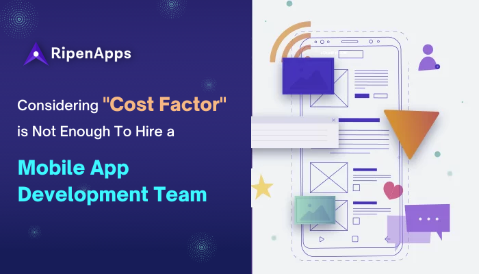 « RipenApps

Considering "Cost Factor"

is Not Enough To Hire a

Mobile App
Development Team