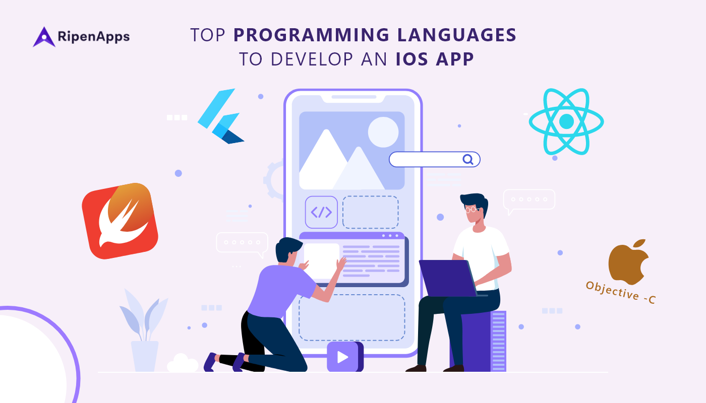 A RipenApps

TOP PROGRAMMING LANGUAGES
TO DEVELOP AN 10S APP