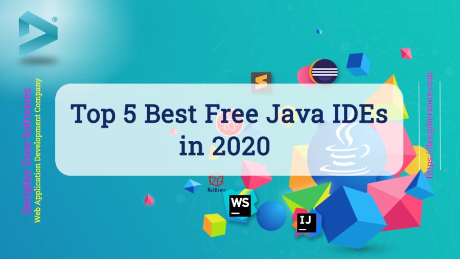 BE

Top 5 Best Free Java IDEs |
in 2020

Web Application Development Company