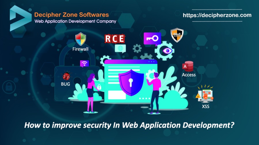 ~N Decipher Zone Softwares https://decipherzone.com
Web Appication Development Company

EA Te)

 

= re]
Po ey

7] Nyy
ul —( | xss
PLAS Jay

How to improve security In Web Application Development?