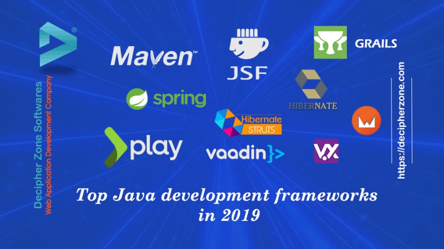 hy N
[ ad

[1
Maven Ce Rd >=”
JSF =
@ spring AN
AL @

 

YI, vaadin}> WX

Top Java development frameworks
in 2019

https://decipherzone.com