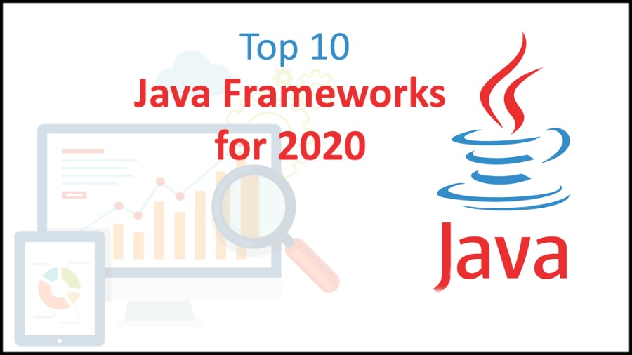 Top 10
Java Frameworks (

for 2020 7
Sl)

Java