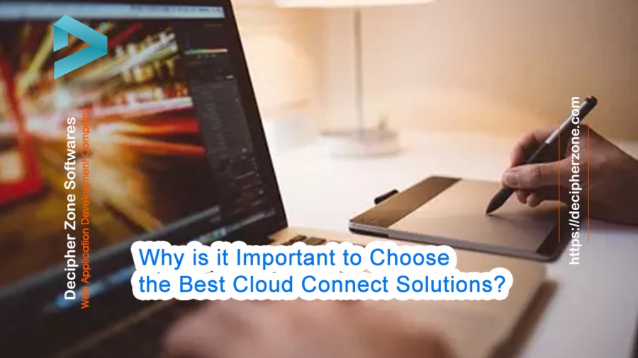 Decipher Zone

  

Why is it Important to Choose

the Best Cloud Connect Solutions?
-— -—