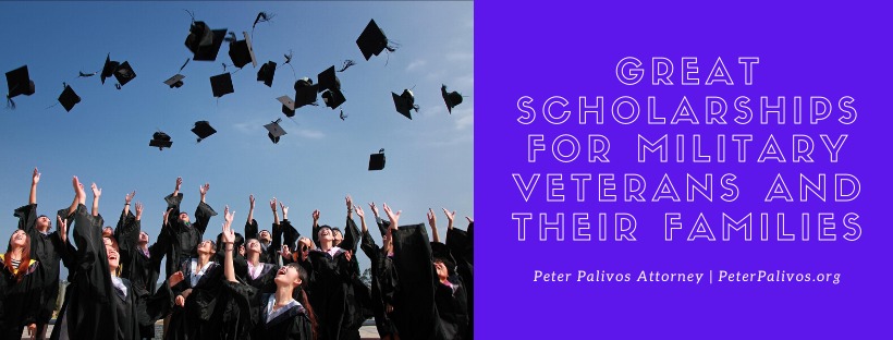 GREAT
SCHOLARSHIPS
FOR MILITARY
VETERANS AND
THEIR FAMILIES

Peter Palivos Attorney | PeterPalivos org