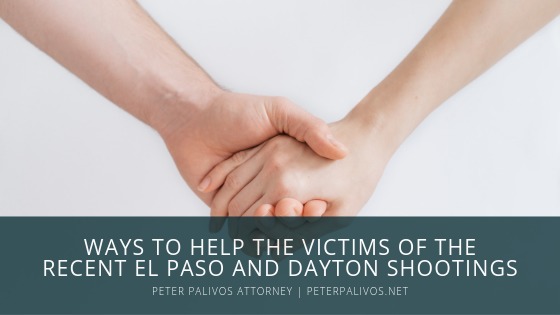 WAYS TO HELP THE VICTIMS OF THE
RECENT EL PASO AND DAYTON SHOOTINGS