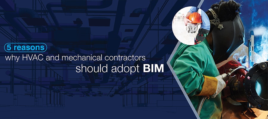 (5 reasons)
why HVAC and mechanical contractors

should adopt BIM