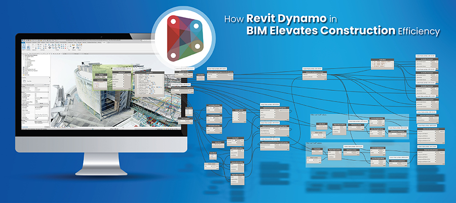 How Revit Dynamo in
BIM Elevates Construction efficiency