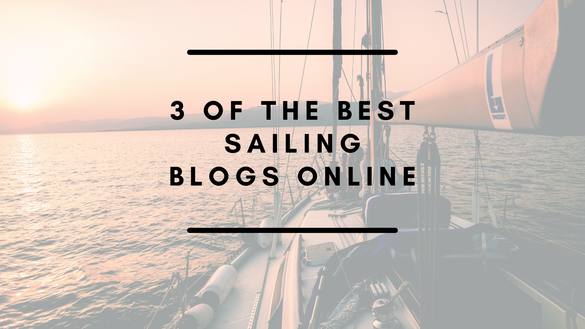 3 OF THE BEST
SAILING
BLOGS ONLINE