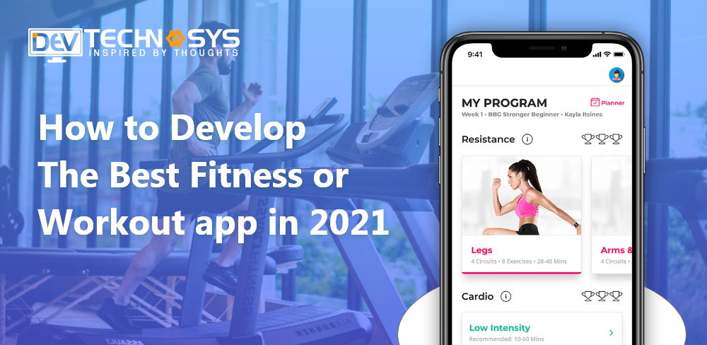 DEV | no CHEN EE

How to Develop
The Best Fitriess or
Workout app in 2021

 

.
|