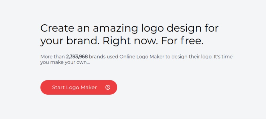 Create an amazing logo design for
your brand. Right now. For free.

More than 2,393,968 brands used Online Logo Maker to design their logo. It's time
you make your own