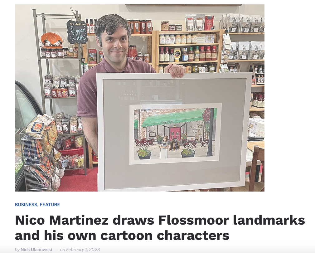 BUSINESS, FEATURE

Nico Martinez draws Flossmoor landmarks
and his own cartoon characters

Nick Ulanowsk