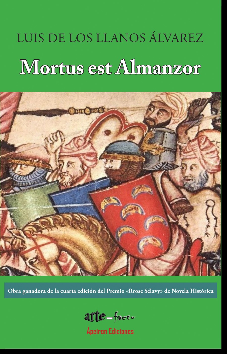 Mortus est Almanzor

 

Obra ganadora de la cuarta edicién del Premio «Rrose Sélavy» de Novela Historica