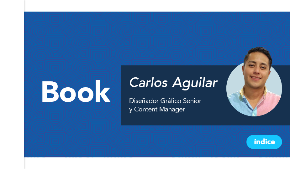 Carlos Aguilar
Bo (0) k disenador Grafico Senior

y Content Manager