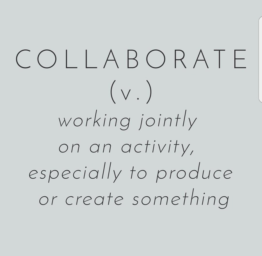 COLLABORATE
(v.)

working jointly

on an activity,
especially fo produce
or create something