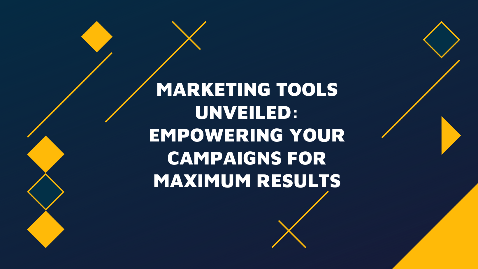 MAAN

MARKETING TOOLS
UNVEILED:
EMPOWERING YOUR
CAMPAIGNS FOR
MAXIMUM RESULTS

rs

4
>