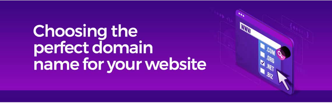 Choosing the
perfect domain
name for your website