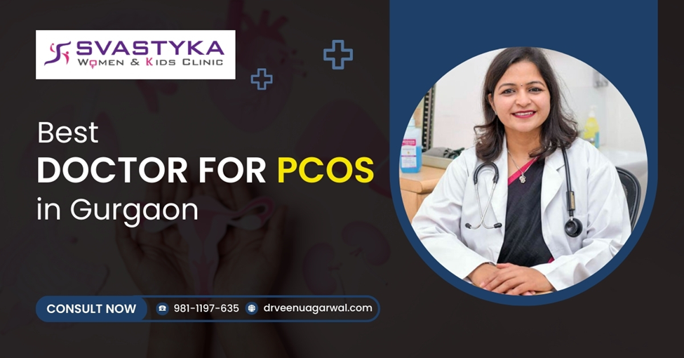 Jy SYASTYKA

 

Best
DOCTOR FOR PCOS
IaNCTV[{elolo]p]

CONSULT NOW ® 981-197-635 @ crveenuogarwal.com